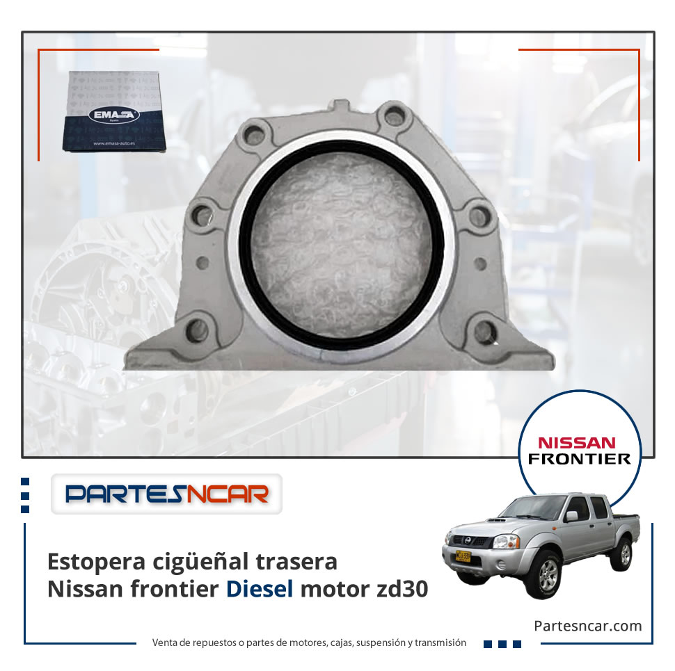 Estopera cigüeñal trasera Nissan frontier Diesel motor zd30